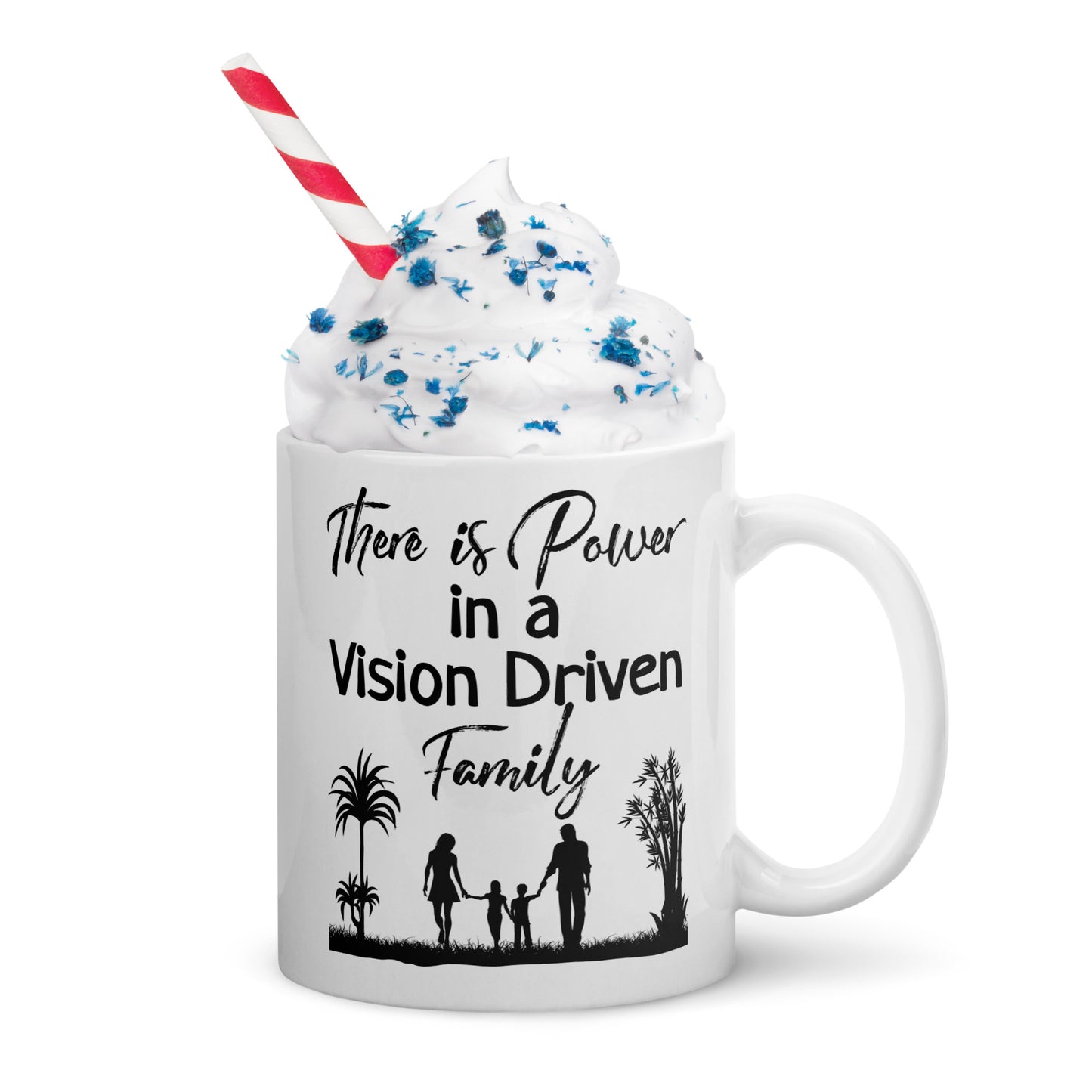 White Glossy Mug: There is Power In A Vision Driven Family II