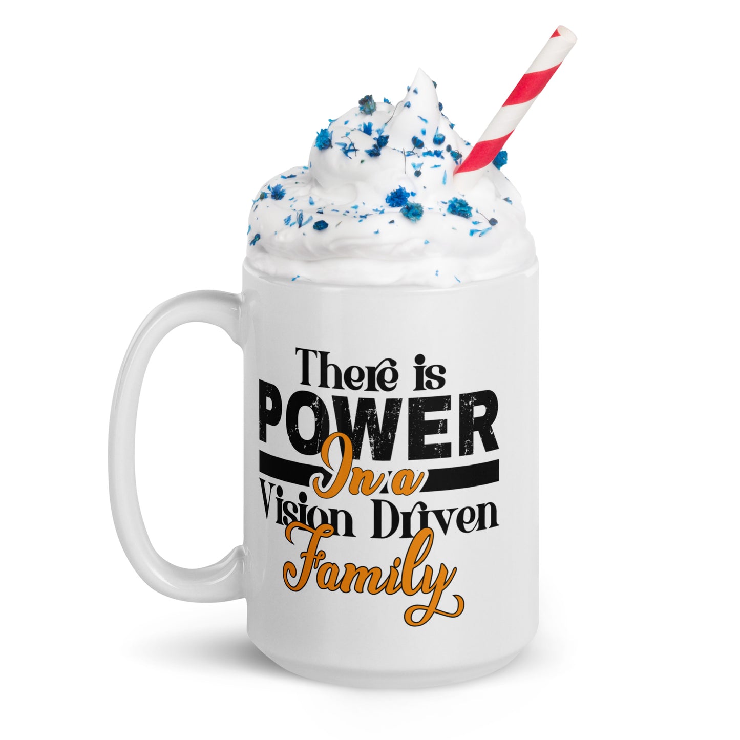 White Glossy Mug: Power In A Vision Driven Family