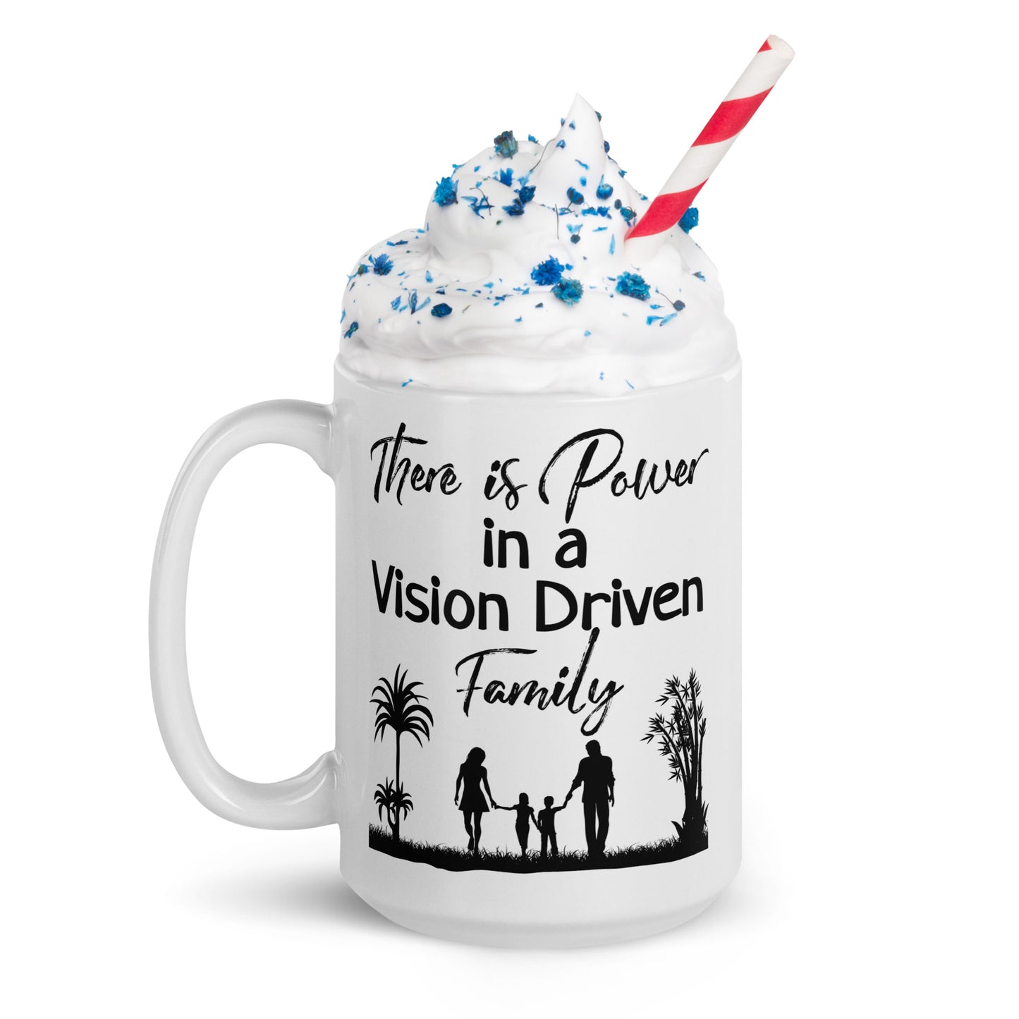 White Glossy Mug: There is Power In A Vision Driven Family II