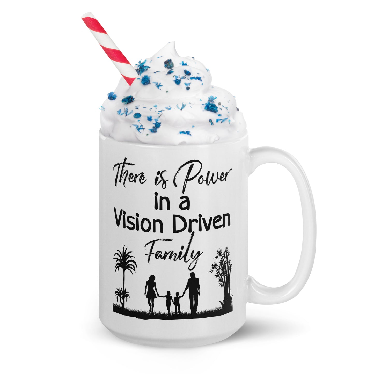 White Glossy Mug: There is Power In A Vision Driven Family II