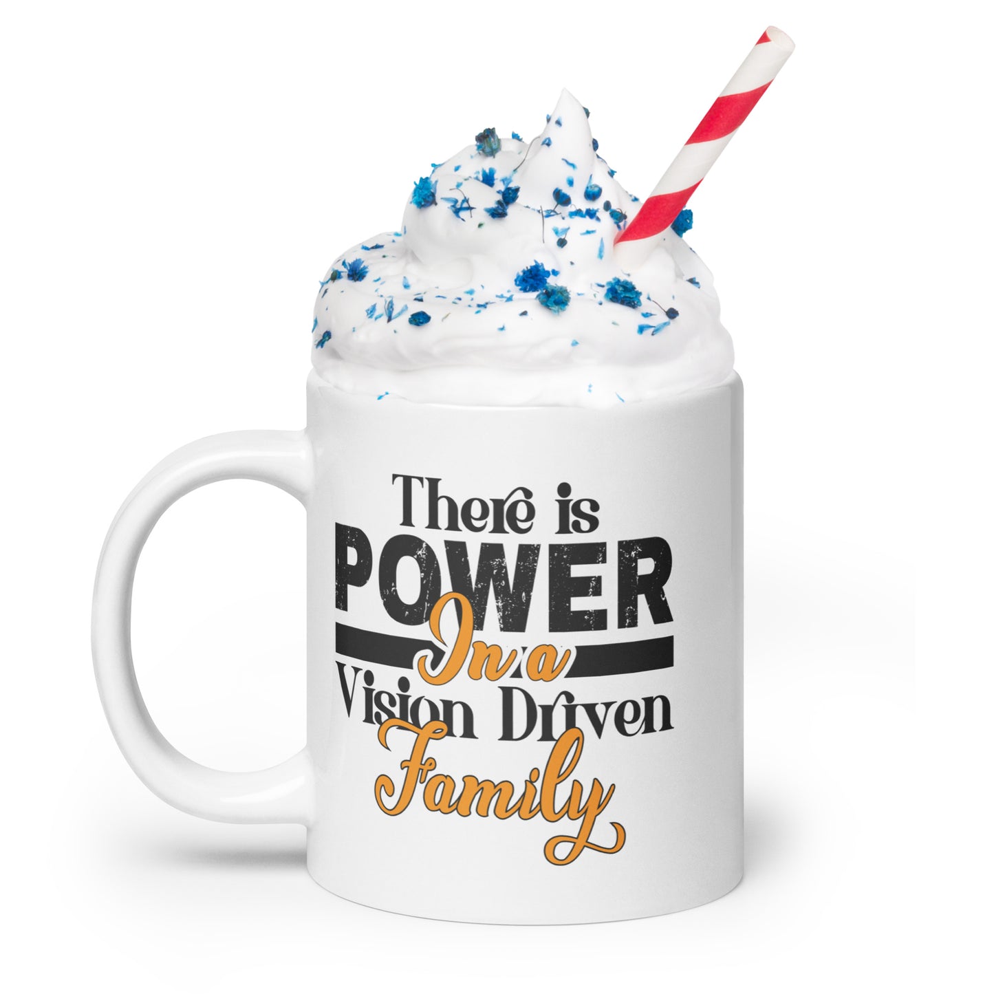 White Glossy Mug: Power In A Vision Driven Family