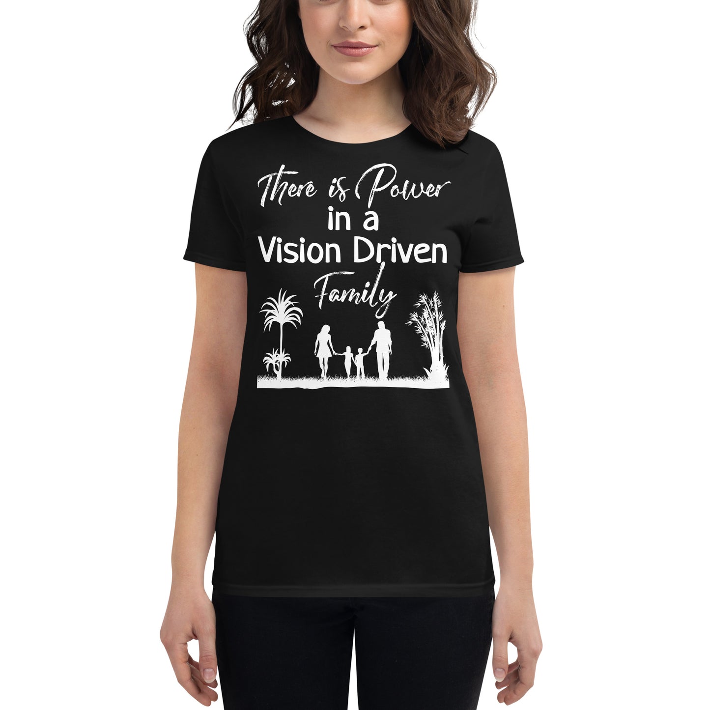 Women's Short Sleeve t-shirt: There is Power In A Vision Driven Family II