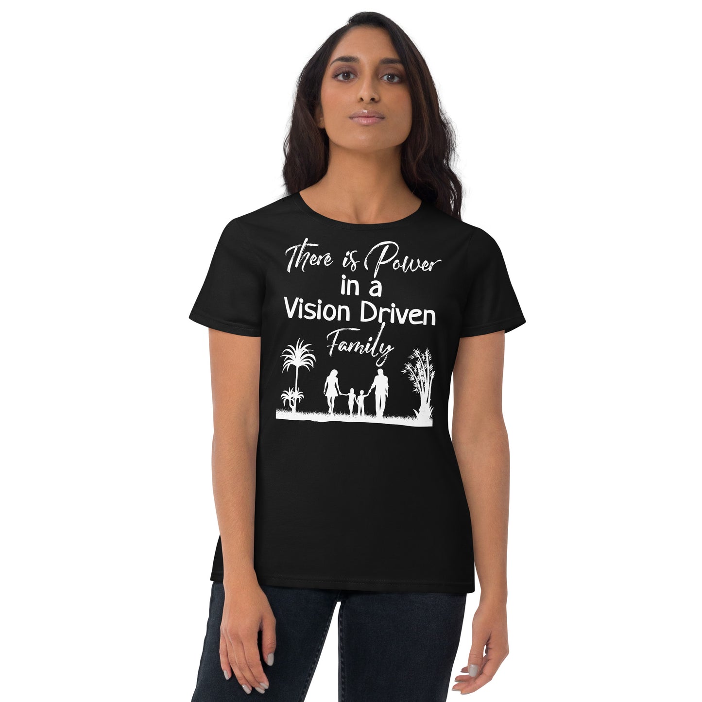 Women's Short Sleeve t-shirt: There is Power In A Vision Driven Family II