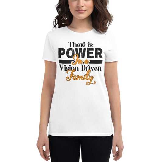 Women's Short Sleeve White t-shirt: There is Power In A Vision Driven Family